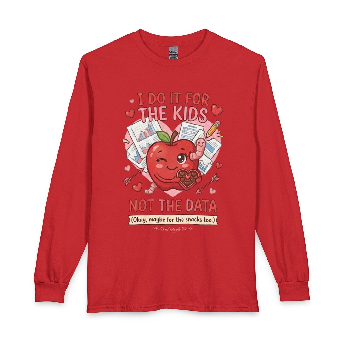 I Do It for the Kids Not the Data Long Sleeve Tee