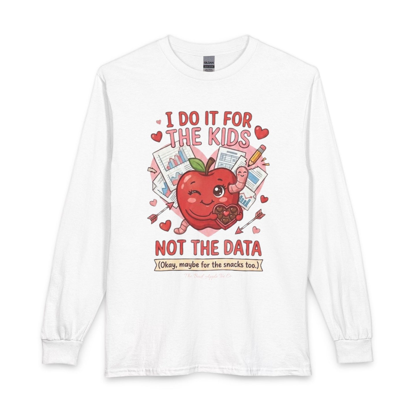 I Do It for the Kids Not the Data Long Sleeve Tee