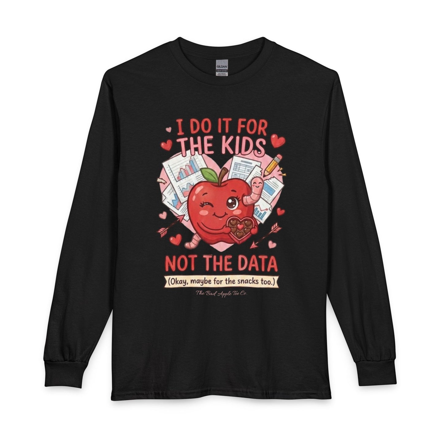 I Do It for the Kids Not the Data Long Sleeve Tee
